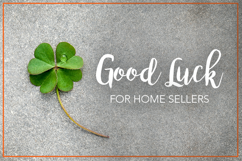 Good Luck for Home Sellers